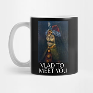 vlad to meet you Mug